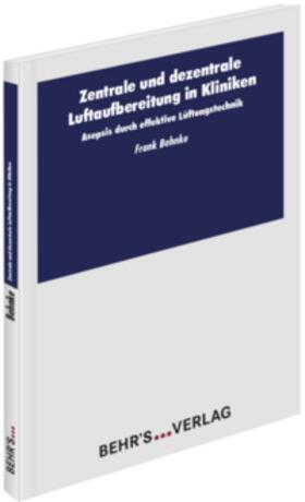 Behnke | Zentrale und dezentrale Luftaufbereitung in Kliniken | Buch | 978-3-95468-520-2 | sack.de