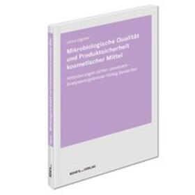 Eigener | Mikrobiologische Qualität und Produktsicherheit kosmetischer Mittel | Buch | 978-3-95468-542-4 | sack.de