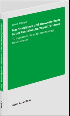 Schlupp | Nachhaltigkeit und Umweltschutz in der Gemeinschaftsgastronomie | Buch | 978-3-95468-643-8 | sack.de