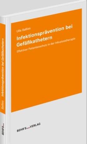 Ballies | Infektionsprävention bei Gefäßkathetern | Buch | 978-3-95468-747-3 | sack.de