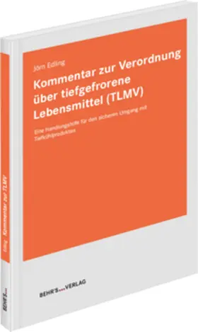 Edling |  Kommentar zur Verordnung über tiefgefrorene Lebensmittel (TLMV) | Buch |  Sack Fachmedien