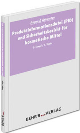 Stumpf / Vogler | Produktinformationsdatei (PID) und Sicherheitsbericht für kosmetische Mittel | Buch | 978-3-95468-816-6 | sack.de