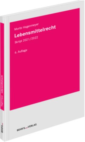 Hagenmeyer | Lebensmittelrecht Skript | Buch | 978-3-95468-864-7 | sack.de