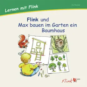 Penner |  Flink und Max bauen im Garten ein Baumhaus 4. Bilderbuch | Buch |  Sack Fachmedien