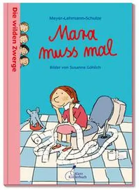 Meyer / Lehmann / Schulze / Lehmann / Meyer |  Die wilden Zwerge 04  - Mara muss mal | Buch |  Sack Fachmedien