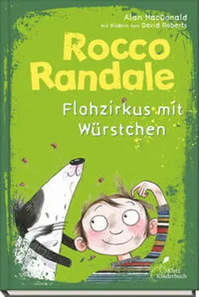 MacDonald | Rocco Randale 02 - Flohzirkus mit Würstchen | Buch | 978-3-95470-013-4 | www.sack.de