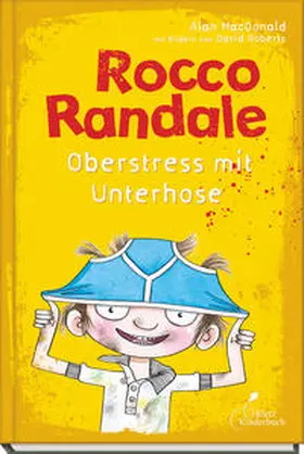 MacDonald |  Rocco Randale 03. Oberstress mit Unterhose | Buch |  Sack Fachmedien