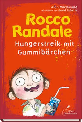 MacDonald |  Rocco Randale 04. Hungerstreik mit Gummibärchen | Buch |  Sack Fachmedien