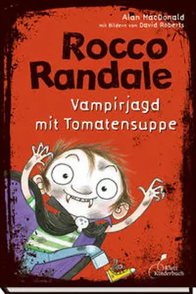 MacDonald |  Rocco Randale 10. Vampirjagd mit Tomatensuppe | Buch |  Sack Fachmedien