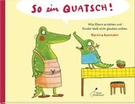 Badstuber |  So ein Quatsch! | Buch |  Sack Fachmedien