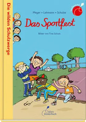 Meyer, Lehmann, Schulze |  Die wilden Schulzwerge | Buch |  Sack Fachmedien