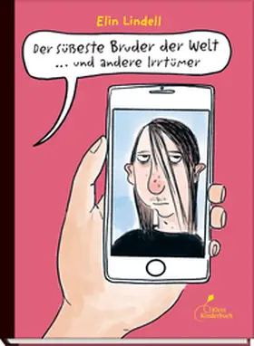Lindell | Der süßeste Bruder der Welt und andere Irrtümer | Buch | 978-3-95470-313-5 | www.sack.de