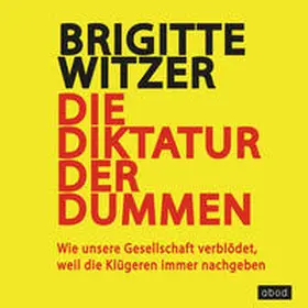 Witzer |  Die Diktatur der Dummen | Sonstiges |  Sack Fachmedien