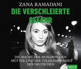 Ramadani |  Die verschleierte Gefahr | Sonstiges |  Sack Fachmedien