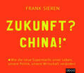 Sieren |  Zukunft? China! | Sonstiges |  Sack Fachmedien