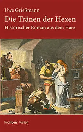Grießmann |  Die Tränen der Hexen | Buch |  Sack Fachmedien