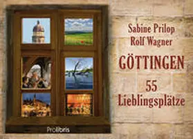 Prilop |  Göttingen – 55 Lieblingsplätze | Buch |  Sack Fachmedien