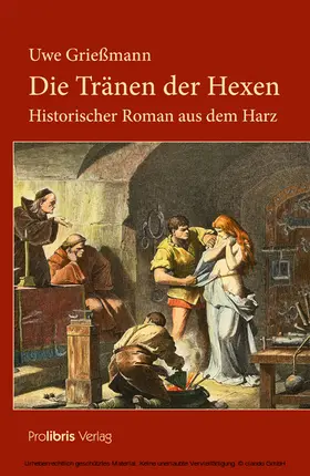 Grießmann / Prolibris Verlag |  Die Tränen der Hexen | eBook | Sack Fachmedien