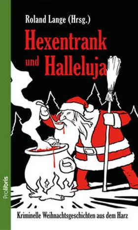 Lange / Kruse / Illgen |  Hexentrank und Halleluja | Buch |  Sack Fachmedien