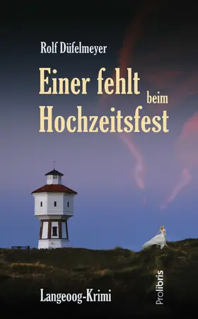 Düfelmeyer / Prolibris Verlag |  Einer fehlt beim Hochzeitsfest | eBook | Sack Fachmedien