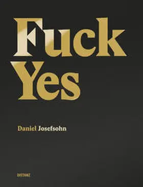Müller / Josefsohn |  Fuck Yes | Buch |  Sack Fachmedien