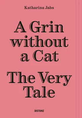 Jabs |  A Grin Without a Cat – The Very Tale | Buch |  Sack Fachmedien