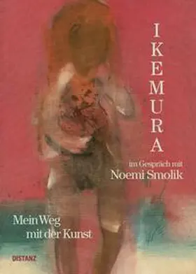 Ikemura / Smolik |  Mein Weg mit der Kunst | Buch |  Sack Fachmedien
