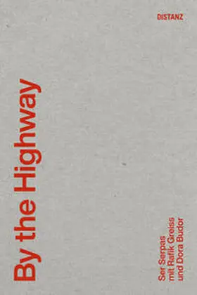 Serpas / Greiss / Budor |  By the Highway (DE) | Buch |  Sack Fachmedien