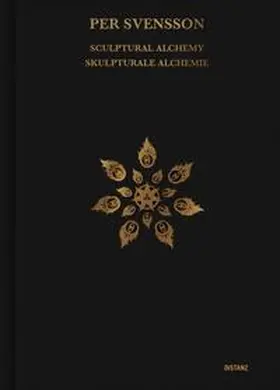 Svensson |  Sculptural Alchemy / Skulpturale Alchemie | Buch |  Sack Fachmedien