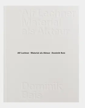 Bais |  Material als Akteur | Buch |  Sack Fachmedien