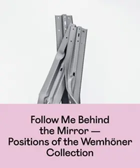 Sammlung Wemhöner / Bollmann |  Follow Me Behind¿ the Mirror | Buch |  Sack Fachmedien