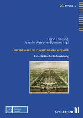 Zentrum für Gartenkunst und Landschaftsarchitektur der Leibniz Universität Hannover / Thielking / Wolschke-Bulmahn |  Herrenhausen im internationalen Vergleich | Buch |  Sack Fachmedien