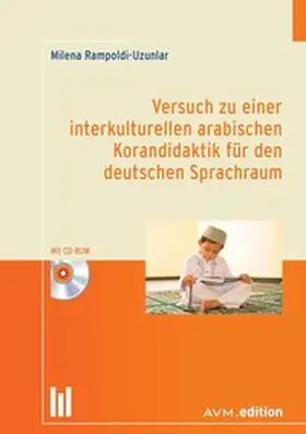 Rampoldi-Uzunlar |  Versuch zu einer interkulturellen arabischen Korandidaktik für den deutschen Sprachraum | Buch |  Sack Fachmedien