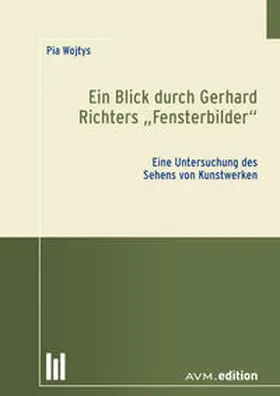 Wojtys |  Ein Blick durch Gerhard Richters "Fensterbilder" | Buch |  Sack Fachmedien