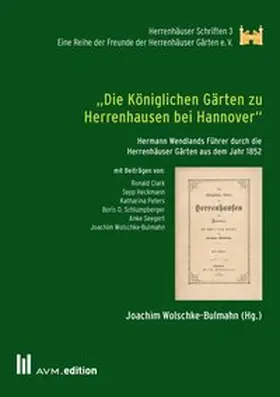 Wolschke-Bulmahn | "Die Königlichen Gärten zu Herrenhausen bei Hannover" | Buch | 978-3-95477-058-8 | www.sack.de