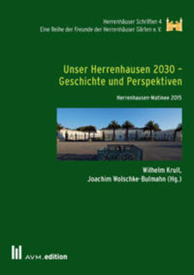 Krull / Wolschke-Bulmahn |  Unser Herrenhausen 2030 - Geschichte und Perspektiven | Buch |  Sack Fachmedien