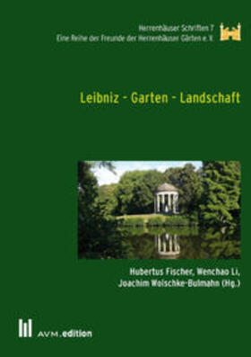 Fischer / Li / Wolschke-Bulmahn |  Leibniz - Garten - Landschaft | Buch |  Sack Fachmedien