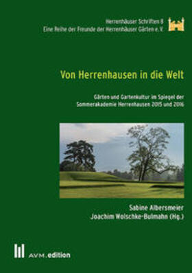 Albersmeier / Wolschke-Bulmahn |  Von Herrenhausen in die Welt | Buch |  Sack Fachmedien
