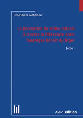 Mohamed |  La perception du milieu naturel à travers la littérature orale Touarègue Kel Aïr du Niger | Buch |  Sack Fachmedien