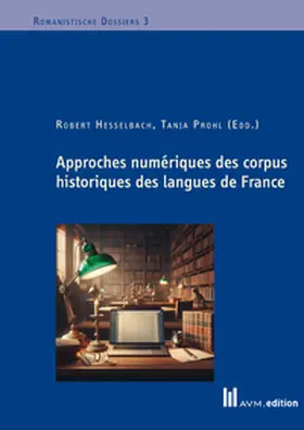 Hesselbach / Prohl |  Approches numériques des corpus historiques des langues de France | Buch |  Sack Fachmedien