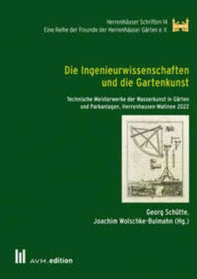 Schütte / Wolschke-Bulmahn |  Die Ingenieurwissenschaften und die Gartenkunst | Buch |  Sack Fachmedien