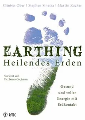 Ober / Sinatra / Zucker |  Earthing - Heilendes Erden | eBook | Sack Fachmedien