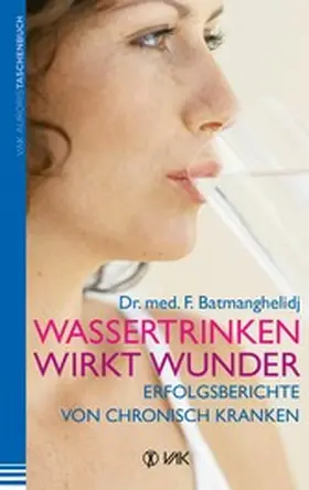 Batmanghelidj | Wassertrinken wirkt Wunder | E-Book | www.sack.de
