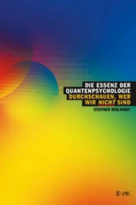 Wolinsky |  Die Essenz der Quantenpsychologie | eBook | Sack Fachmedien