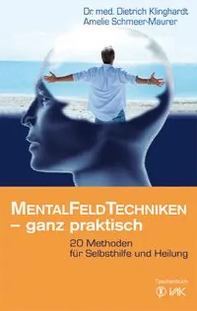Klinghardt / Schmeer-Maurer |  Mentalfeld-Techniken - ganz praktisch | eBook | Sack Fachmedien