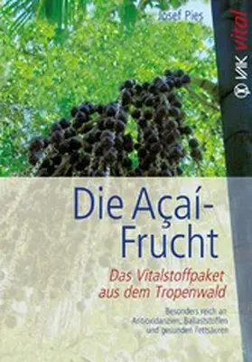 Pies |  Die Açaí-Frucht | eBook | Sack Fachmedien