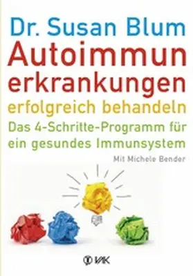 Blum / Bender |  Autoimmunerkrankungen erfolgreich behandeln | eBook | Sack Fachmedien