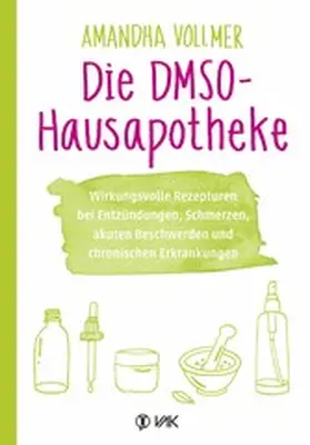Vollmer |  Die DMSO-Hausapotheke | eBook | Sack Fachmedien