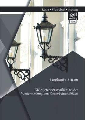 Simon |  Die Mieterdienstbarkeit bei der Wertermittlung von Gewerbeimmobilien | Buch |  Sack Fachmedien
