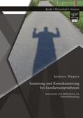 Wagner |  Sanierung und Restrukturierung bei Familienunternehmen: Instrumente und Maßnahmen zur Krisenbekämpfung | Buch |  Sack Fachmedien